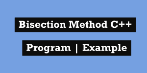 bisection method c++ program