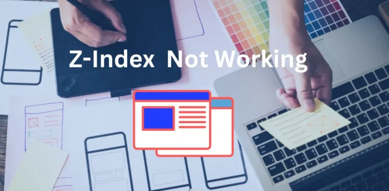 Fix Z Index Not Working CSS
